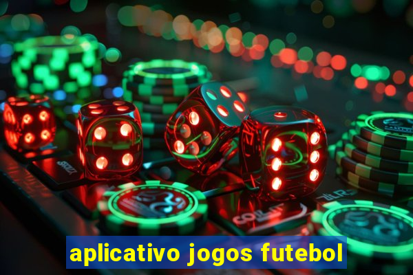 aplicativo jogos futebol